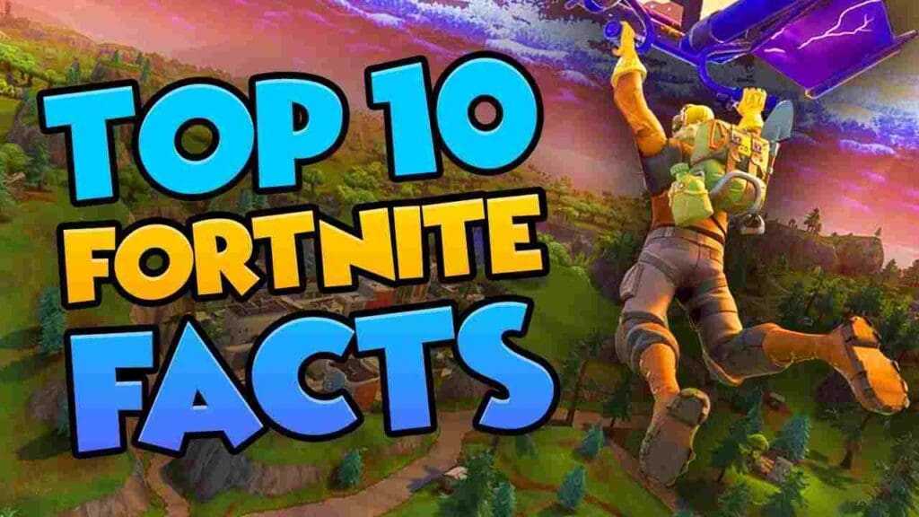 Top 10 Fortnite Facts