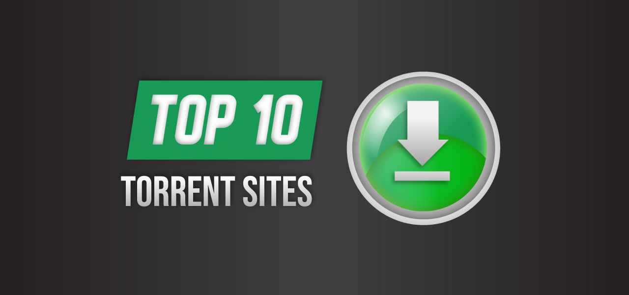 Top 10 Torrenting Sites