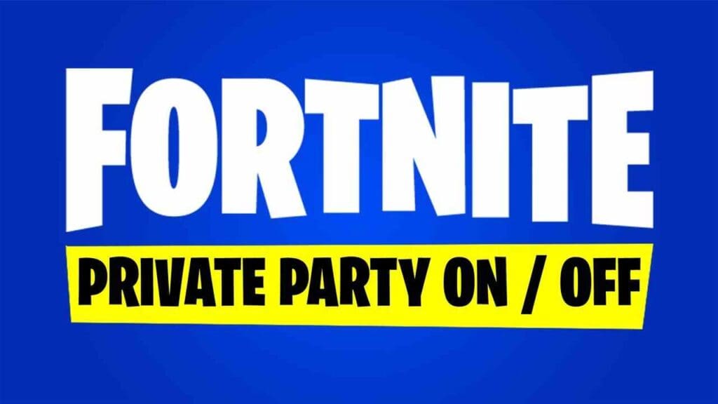 Make Party Private in Fortnite 2022