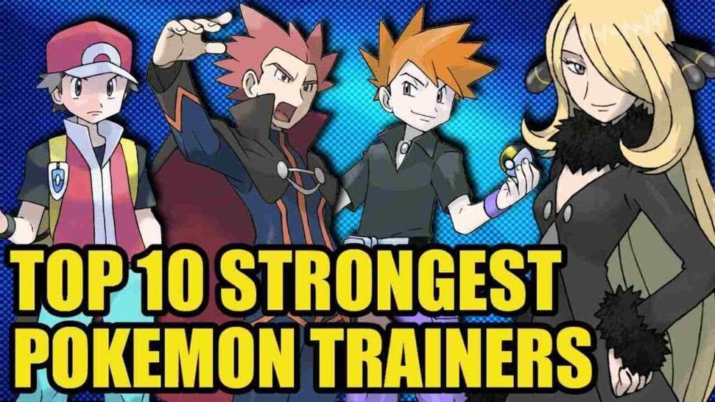 top-10-strongest-trainers-in-pok-mon-ranked-gaming-acharya