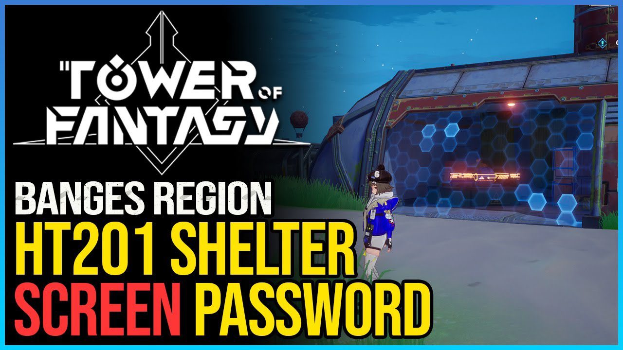 HT201 Shelter Password Barrier Tower of Fantasy