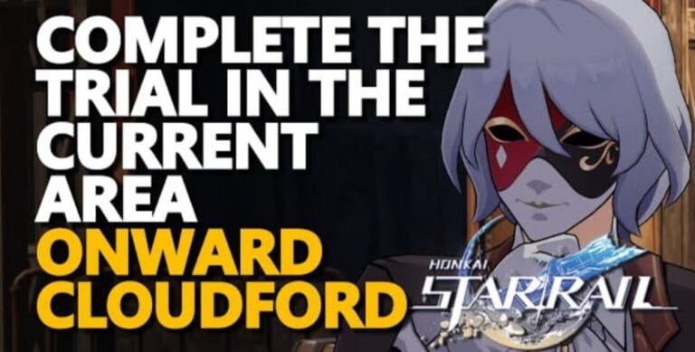 Onward Cloudford Honkai Star Rail: Full Quest To Complete!