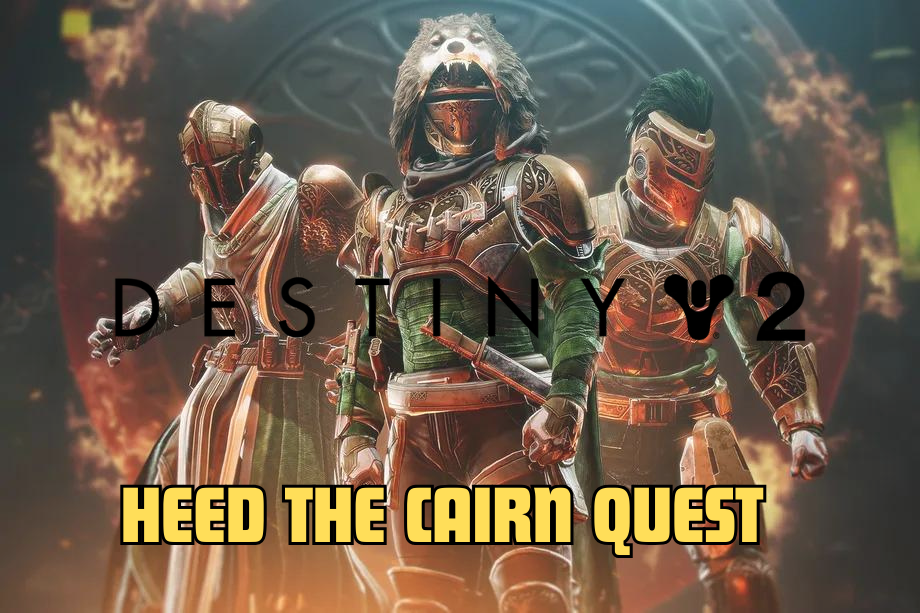 Destiny 2 Heed The Cairn Quest